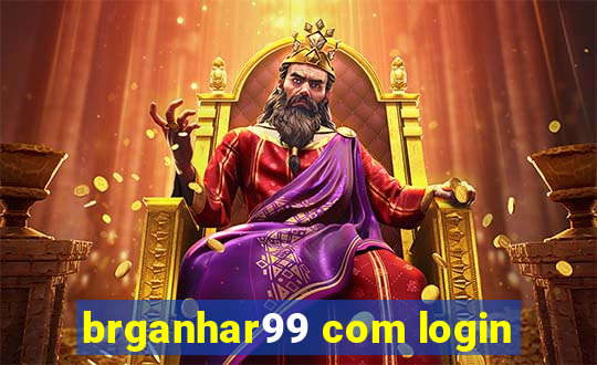 brganhar99 com login